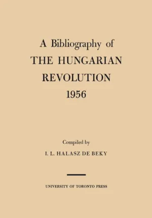 A Bibliography of the Hungarian Revolution, 1956