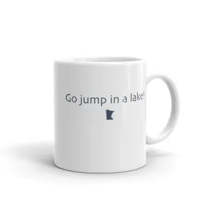 "Go Jump in a Lake" Coffee Mug